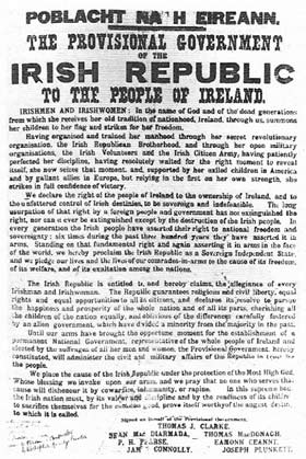 On Easter Monday 24 April 1916, Irish republicans, socialists, and other separatists rose in armed revolt against British rule in Ireland. The rebellion was quickly crushed, the last rebel strongholds surrendering to British troops six days after the republic had been proclaimed (the proclamation is shown here).