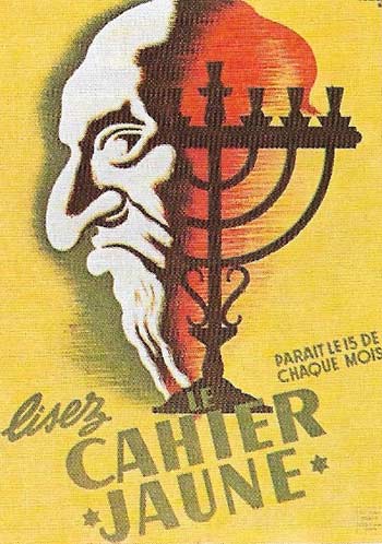 Political instability in France promoted anti-Semitism particularly in magazines such as Le Cahier Jaune.