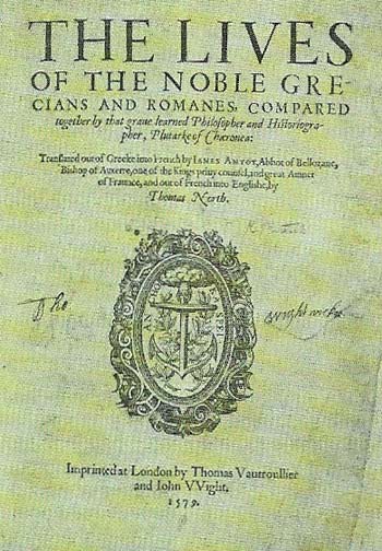 Plutarch's Lives was translated into English in 1579 by Thomas North (the frontispiece is shown here).